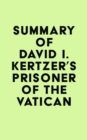 Image for Summary of David I. Kertzer&#39;s Prisoner of the Vatican