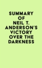 Image for Summary of Neil T. Anderson&#39;s Victory Over the Darkness