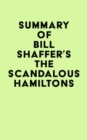 Image for Summary of Bill Shaffer&#39;s The Scandalous Hamiltons