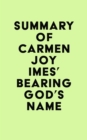 Image for Summary of Carmen Joy Imes&#39;s Bearing God&#39;s Name