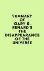 Image for Summary of Gary R. Renard&#39;s The Disappearance of the Universe