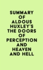 Image for Summary of Aldous Huxley&#39;s The Doors of Perception and Heaven and Hell