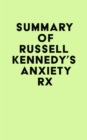 Image for Summary of Russell Kennedy&#39;s Anxiety Rx