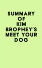 Image for Summary of Kim Brophey&#39;s Meet Your Dog