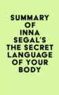 Image for Summary of Inna Segal&#39;s The Secret Language of Your Body