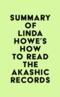 Image for Summary of Linda Howe&#39;s How to Read the Akashic Records