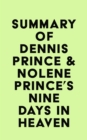 Image for Summary of Dennis Prince &amp; Nolene Prince&#39;s Nine Days in Heaven