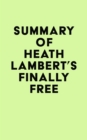 Image for Summary of Heath Lambert&#39;s Finally Free