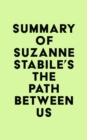 Image for Summary of Suzanne Stabile&#39;s The Path Between Us