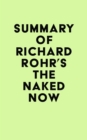 Image for Summary of Richard Rohr&#39;s The Naked Now