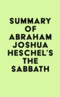 Image for Summary of Abraham Joshua Heschel&#39;s The Sabbath