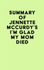 Image for Summary of Jennette Mccurdy&#39;s I&#39;m Glad My Mom Died