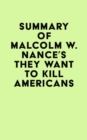Image for Summary of Malcolm W. Nance&#39;s They Want to Kill Americans