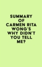 Image for Summary of Carmen Rita Wong&#39;s Why Didn&#39;t You Tell Me?