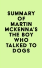 Image for Summary of Martin McKenna&#39;s The Boy Who Talked to Dogs