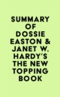 Image for Summary of Dossie Easton &amp; Janet W. Hardy&#39;s The New Topping Book