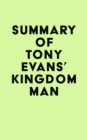 Image for Summary of Tony Evans&#39;s Kingdom Man