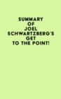 Image for Summary of Joel Schwartzberg&#39;s Get to the Point!