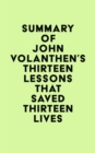 Image for Summary of John Volanthen&#39;s Thirteen Lessons that Saved Thirteen Lives