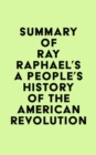 Image for Summary of Ray Raphael&#39;s A People&#39;s History of the American Revolution