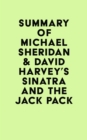 Image for Summary of Michael Sheridan &amp; David Harvey&#39;s Sinatra and the Jack Pack