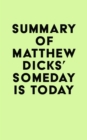 Image for Summary of Matthew Dicks&#39;s Someday Is Today