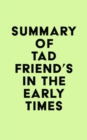 Image for Summary of Tad Friend&#39;s In the Early Times