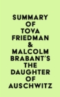 Image for Summary of Tova Friedman &amp; Malcolm Brabant&#39;s The Daughter of Auschwitz
