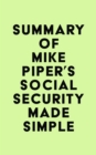 Image for Summary of Mike Piper&#39;s Social Security Made Simple