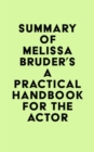 Image for Summary of Melissa Bruder&#39;s A Practical Handbook for the Actor