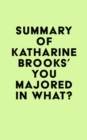 Image for Summary of Katharine Brooks&#39;s You Majored in What?