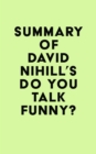 Image for Summary of David Nihill&#39;s Do You Talk Funny?