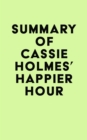 Image for Summary of Cassie Holmes&#39;s Happier Hour