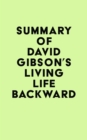 Image for Summary of David Gibson&#39;s Living Life Backward