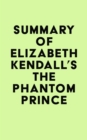Image for Summary of Elizabeth Kendall&#39;s The Phantom Prince
