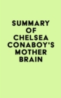 Image for Summary of Chelsea Conaboy&#39;s Mother Brain