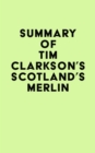 Image for Summary of Tim Clarkson&#39;s Scotland&#39;s Merlin