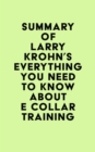 Image for Summary of Larry Krohn&#39;s Everything you need to know about E Collar Training