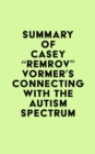 Image for Summary of Casey &amp;quote;Remrov&amp;quote; Vormer&#39;s Connecting With The Autism Spectrum