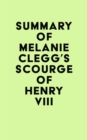 Image for Summary of Melanie Clegg&#39;s Scourge of Henry VIII
