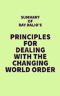 Image for Summary of Ray Dalio&#39;s Principles for Dealing with the Changing World Order