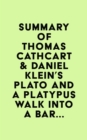 Image for Summary of Thomas Cathcart &amp; Daniel Klein&#39;s Plato and a Platypus Walk Into a Bar...