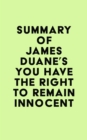 Image for Summary of James Duane&#39;s You Have the Right to Remain Innocent