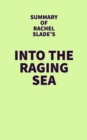 Image for Summary of Rachel Slade&#39;s Into the Raging Sea