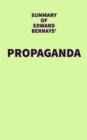 Image for Summary of Edward Bernays&#39; Propaganda