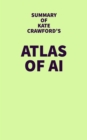 Image for Summary of Kate Crawford&#39;s Atlas of AI