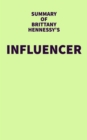 Image for Summary of Brittany Hennessy&#39;s Influencer