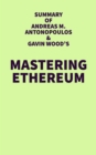 Image for Summary of Andreas M. Antonopoulos &amp; Gavin Wood&#39;s Mastering Ethereum