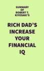 Image for Summary of Robert T. Kiyosaki&#39;s Rich Dad&#39;s Increase Your Financial IQ