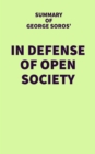 Image for Summary of George Soros&#39; In Defense of Open Society